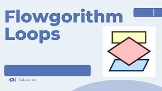 Flowgorithm Loops