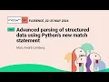 Advanced parsing of structured data using Python s new match statement - Marc-Andre Lemburg