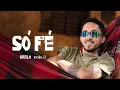 Download Lagu GRELO - SÓ FÉ (Clipe Oficial) | Hoje Eu Levantei Da Cama Tomei Meu Café, Dei Um Beijo Nas Crianças