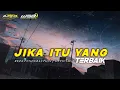Download Lagu DJ JIKA ITU YANG TERBAIK || SLOW BASS || REZA FUNDURACTION ( WSB )