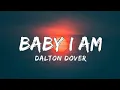 Download Lagu Dalton Dover - Baby I Am (Lyrics)