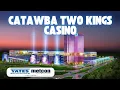 Catawba Two Kings Casino Timelapse
