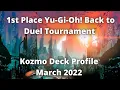 Yu-Gi-Oh 1st Place Back to Duel Tournament Kozmo Deck Profile March 2022