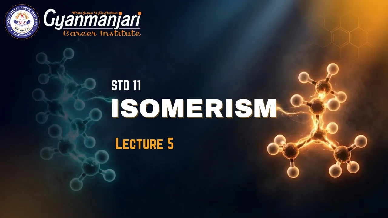 Chemistry | STD 11th | Isomerism | Lec 05 | GCI | 26.02.2026