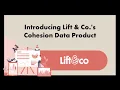 Introducing Lift Co s Cohesion Data Product