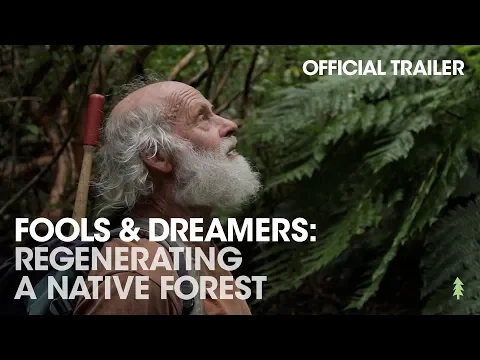 Fools & Dreamers: Regenerating a Native Forest (Official Trailer)