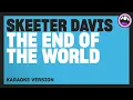 Skeeter Davis - The End of the World (Karaoke Version)