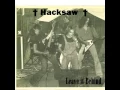 Hacksaw Leave it Behind 70 s Proto Metal Hard Rock