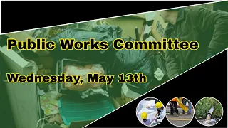 Public Works Committee - May 13 2026