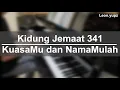 Download Lagu KJ 341 | Kidung Jemaat 341 | KuasaMu dan NamaMulah