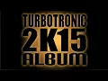 Download Lagu Turbotronic 2k15 Album - Mixed by @jluismusicpro