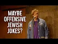 Maybe Offensive Jewish Jokes T J Miller