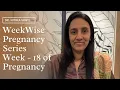 Week Wise Pregnancy Series Week - 18 by Dr Nitika Sobti