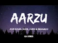 Aarzu - Noor, Khan \u0026 Madhurxo | Lyrics