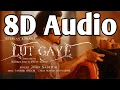 Lagu Lut Gaye (8D Surround) - Emraan Hashmi, Yukti | Jubin Nautiyal | 8D Surround Song |