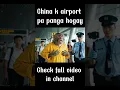 Download Lagu China k airport pa pangay hogaya