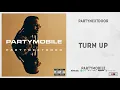 PARTYNEXTDOOR - TURN UP (PARTYMOBILE)