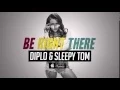 Download Lagu Diplo \u0026 Sleepy Tom - Be Right There Available NOW