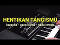 Download Lagu DANGDUT KARAOKE //hentikan tangismu// NADA cowok //asep irama// by jampangpbg //psr670