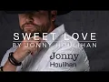 Download Lagu Sweet Love By: Jonny Houlihan