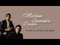Malam Semakin Dingin | Tajul & Afieq Shazwan [Lirik]