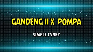 Download DJ GANDENG 2 X POMPA (SIMPLE FVNKY) NEW REMIX VIRAL TIKTOK 2K22 MP3