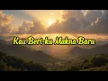 Lagu Kau Beri ku Makna Baru | Lagu Rohani Penyembahan Juli 2025