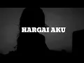 Download Lagu Hargai Aku - Armada (Lirik) - Tiktok Version