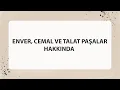 Download Lagu ENVER, CEMAL VE TALAT PAŞALAR HAKKINDA