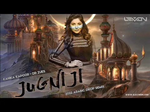 Download MP3 Jugni Ji 2022 | Dr. Zeus Feat. Kanika Kapoor - DJ Lemon Arabic Drop Remix