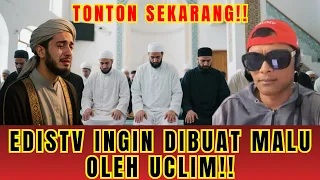 EDISTV INGIN DIBUAT MALU OLEH UCLIM!!