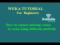 How to replace missing values in weka using different methods Weka Tutorial