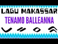 Lagu LAGU MAKASSAR - TENAMO BALLEANNA # ILYAS SYAFAR