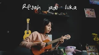 Download RESAH JADI LUKA - DAUN JATUH Ukulele Cover by Ingrid Tamara MP3