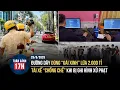 Download Lagu TOÀN CẢNH 17H 25/6: Lật tẩy đường dây dùng “gái xinh” lừa 2.000 tỉ | Tài xế chống chế khi bị xử phạt