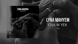 Lyna Mahyem Ena W Yek Audio Officiel 