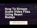 How to stream files using react nodejs