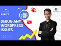 How to Debug Issue for any WordPress Site