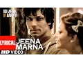 Lagu Jeena Marna Full Song with Lyrics | Do Lafzon Ki Kahani | Randeep Hooda, Kajal Aggarwal | T-Series