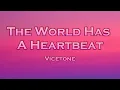 Download Lagu Vicetone - The World Has A Heartbeat (Lyrics)