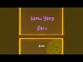 Download Lagu Kamu Yang Baru