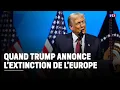 Quand Trump annonce l'extinction de l'Europe｜LCI