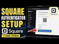 How to authenticate with Square dashboard using authenticator apps - Quick Tutorial