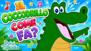 Il Coccodrillo Come Fa? - Canzoni per Bambini di Dolci Melodie