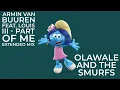 Armin Van Buuren Feat. Louis III - Part Of Me Extended Mix Olawale And The Smurfs