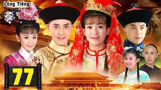 Phim Hay 2026 | BÍ MẬT HOÀNG GIA - Tập 77 | Phim Cổ Trang Cung Đấu Trung Quốc Hay Nhất