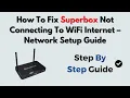 How To Fix Superbox Not Connecting To WiFi Internet - Network Setup Guide