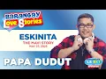 Download Lagu ESKINITA - MAVI | Papa Dudut | Barangay Love Stories