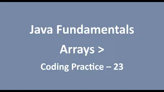 Coding Practice - 23 Arrays Java Fundamentals NxtWave CCBP