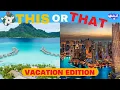 This or That Quick Pick One Vacation Edition Quiz Game